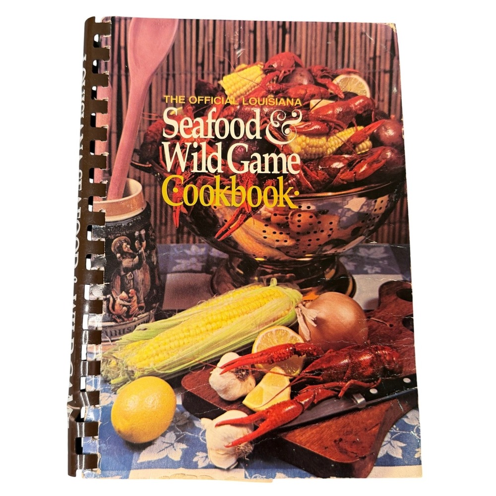 Louisiana Seafood and Wild Game Cookbook Vintage 1985 Spiral Bound Cajun Recipes